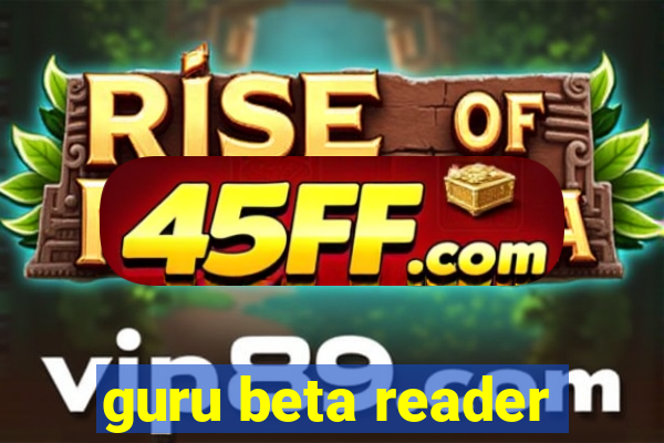 guru beta reader